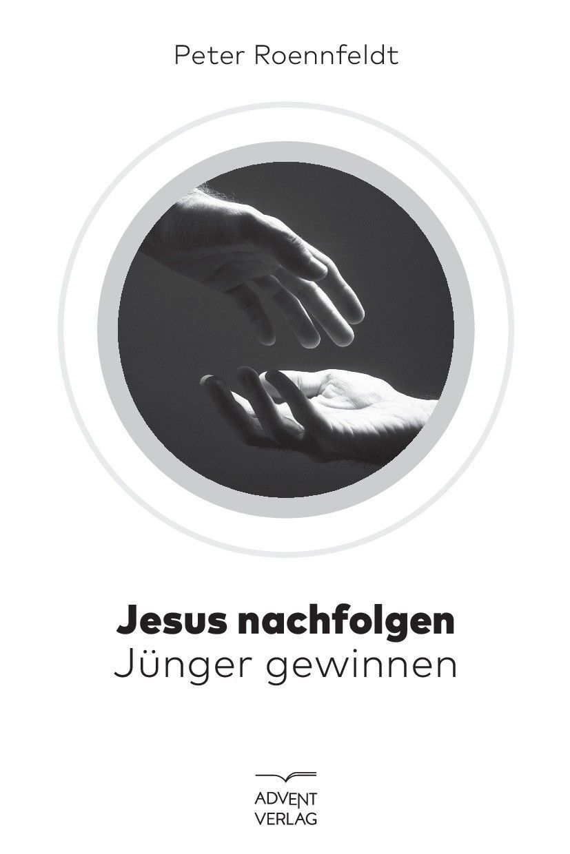 Advent-Verlag GmbH-Jesus nachfolgen, Jünger gewinnen_2422194_2 Advent-Verlag GmbH-Jesus nachfolgen, Jünger gewinnen_2422194_