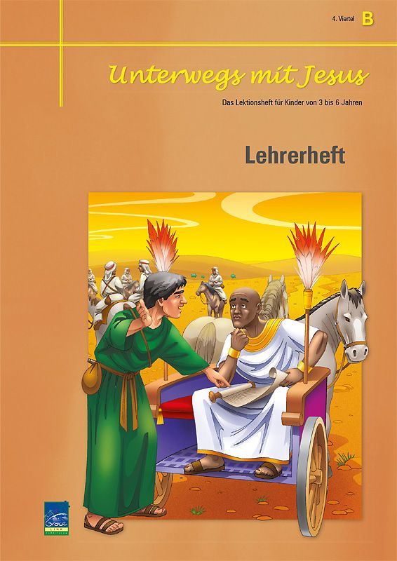 Lektion "Unterwegs mit Jesus", Zyklus B, 4. Viertel, Lehrer