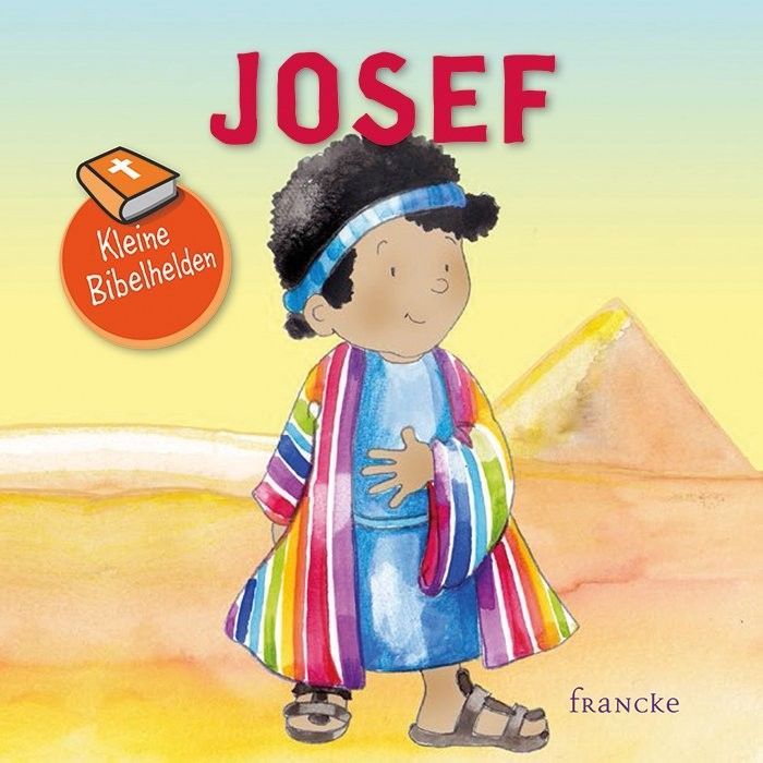 Francke -Kleine Bibelhelden: Josef_2941822_1 Francke -Kleine Bibelhelden: Josef_2941822_