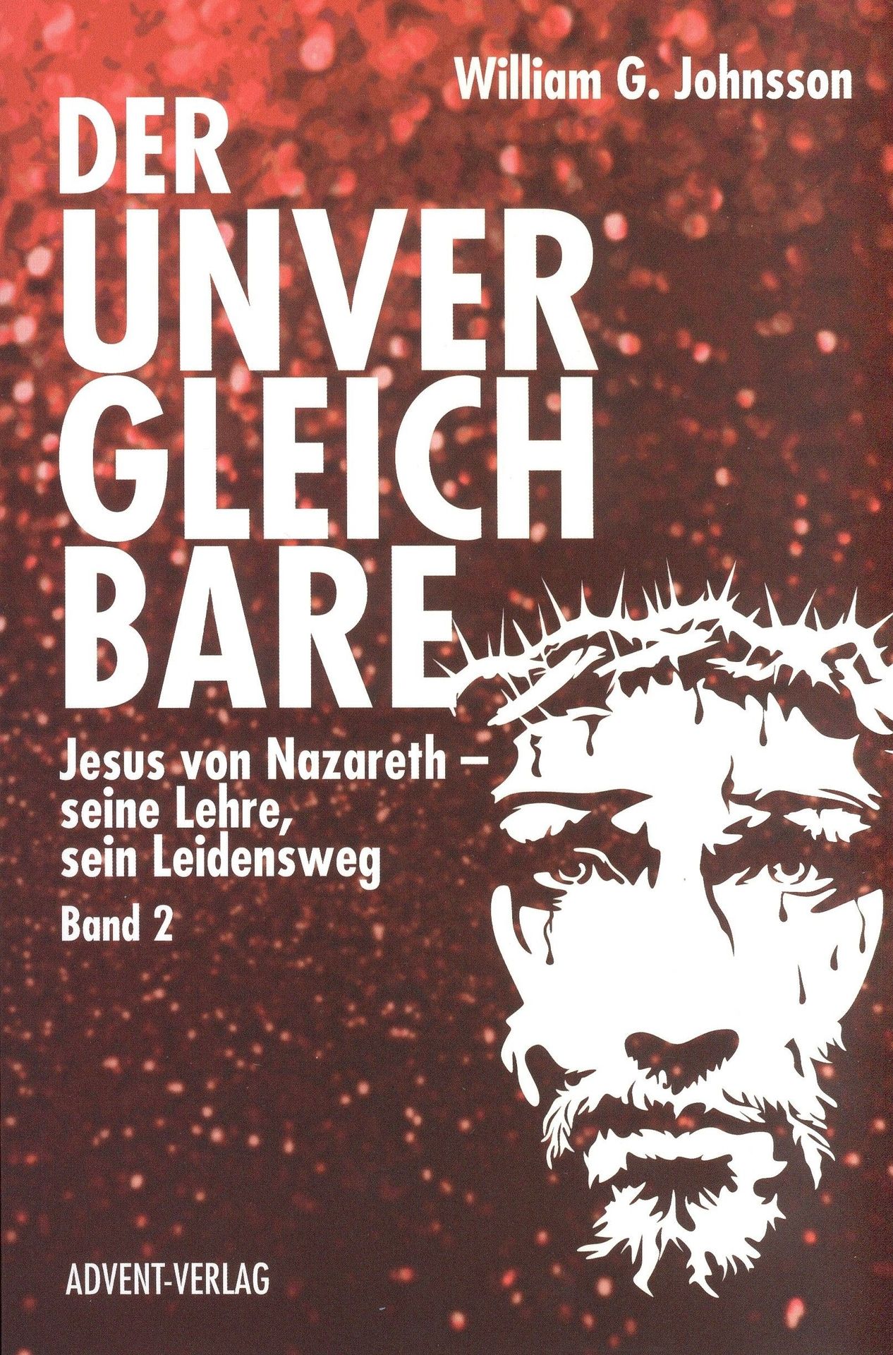 Advent-Verlag GmbH-Der Unvergleichbare, Band 2_2420833_1 Advent-Verlag GmbH-Der Unvergleichbare, Band 2_2420833_