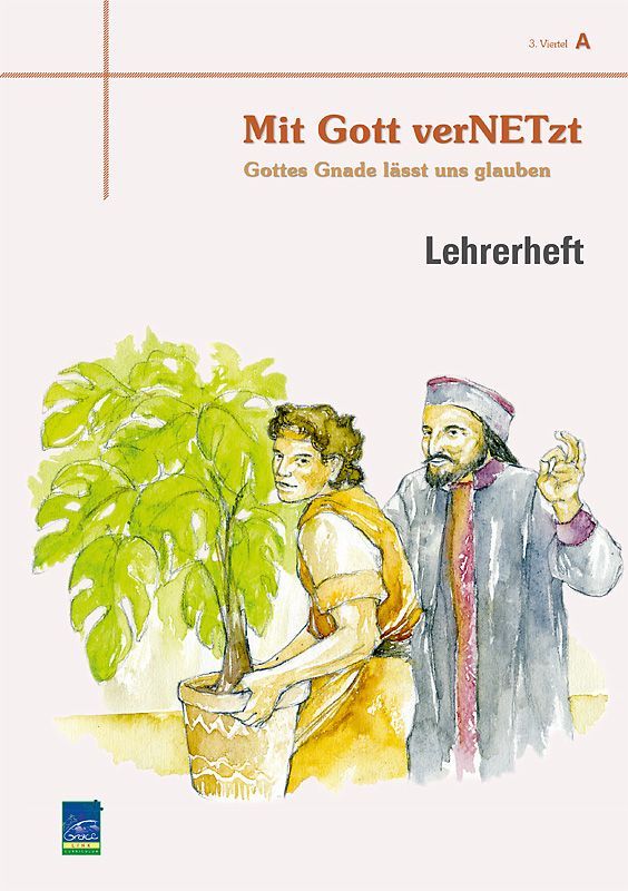 Lehrerheft "Mit Gott verNETzt", Zyklus A, 3. Viertel, Lehrer