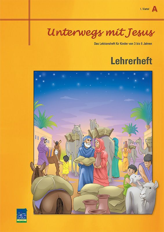 Lektion "Unterwegs mit Jesus", Zyklus A, 1. Viertel, Lehrer