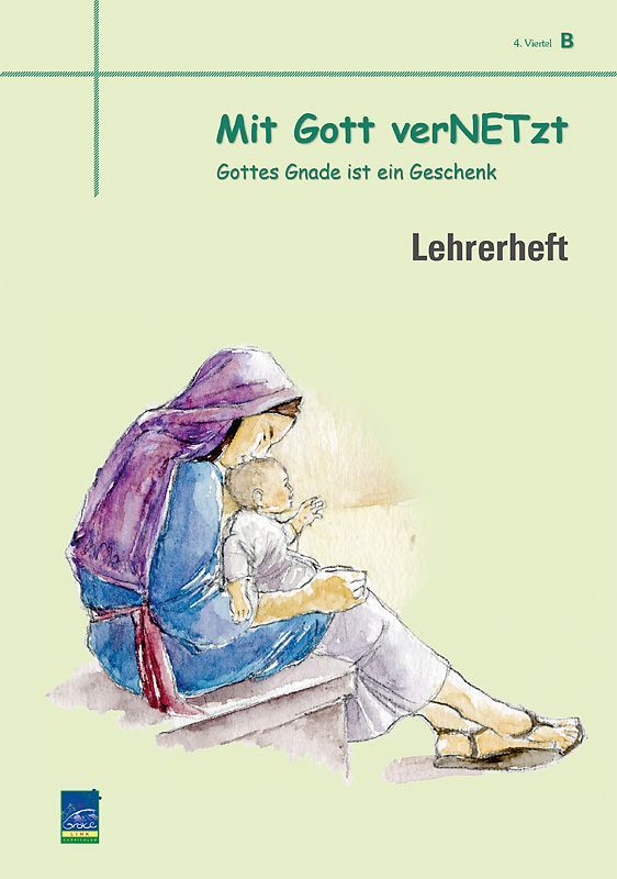 Lehrerheft "Mit Gott verNETzt", Zyklus B, 4. Viertel, Lehrer