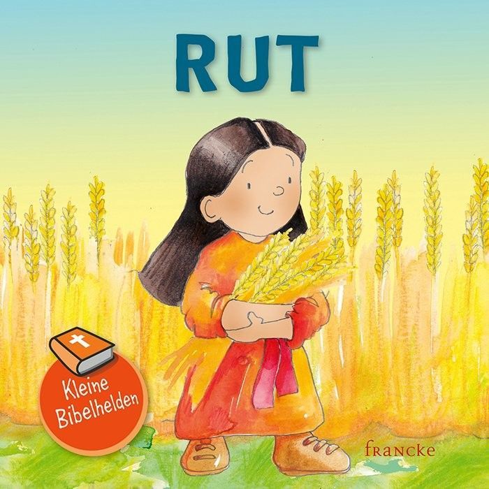 Francke -Kleine Bibelhelden: Rut_2941836_1 Francke -Kleine Bibelhelden: Rut_2941836_