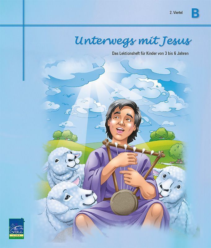Lektion "Unterwegs mit Jesus", Teilnehmer Zyklus B, 2. Viertel