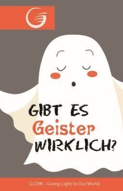 GLOW e.V.-GLOW-Flyer: Gibt es Geister wirklich?_4442122_1 GLOW e.V.-GLOW-Flyer: Gibt es Geister wirklich?_4442122_