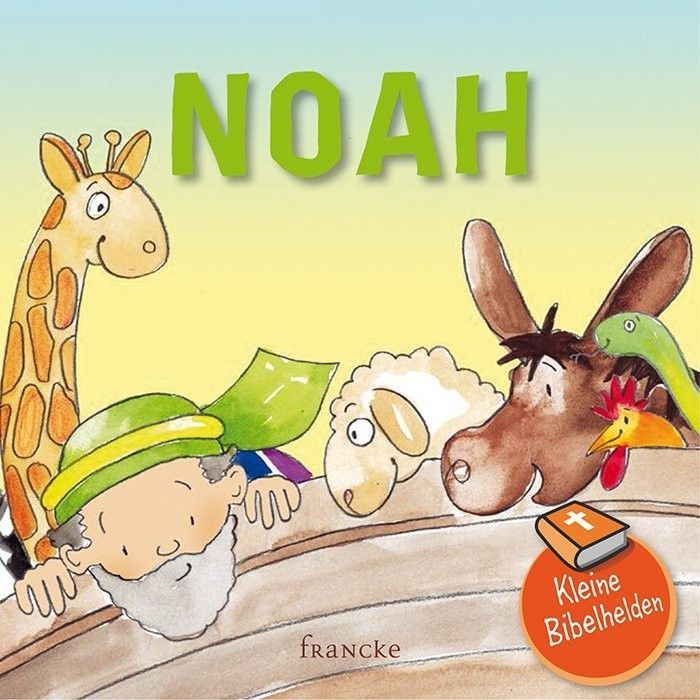 Francke -Kleine Bibelhelden: Noah_2941824_1 Francke -Kleine Bibelhelden: Noah_2941824_
