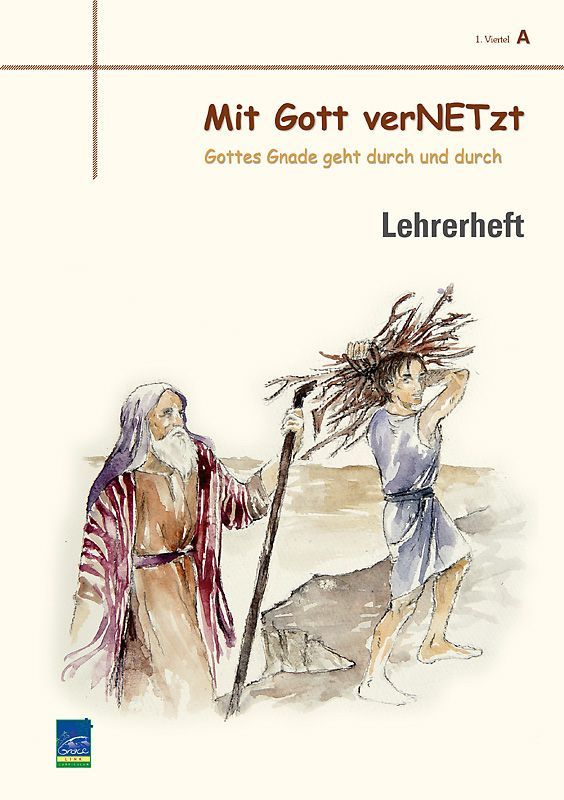 Lehrerheft "Mit Gott verNETzt", Zyklus A, 1. Viertel, Lehrer