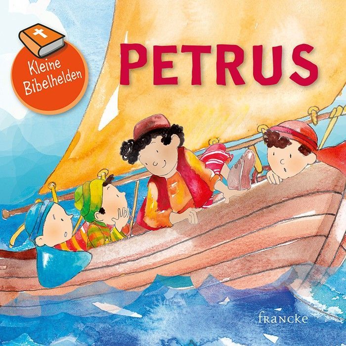Francke -Kleine Bibelhelden: Petrus_2941991_1 Francke -Kleine Bibelhelden: Petrus_2941991_