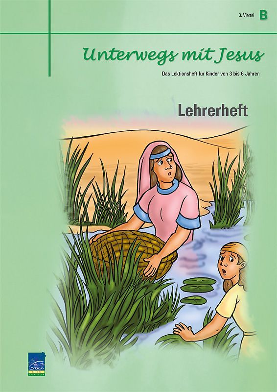 Top Life Center - Wegweiser Verlag-Lektion Unterwegs mit Jesus, Zyklus B, 3. Viertel, Lehrer_1431638_
